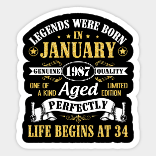 Legends Were Born In January 1987 Genuine Quality Aged Perfectly Life Begins At 34 Years Birthday Sticker